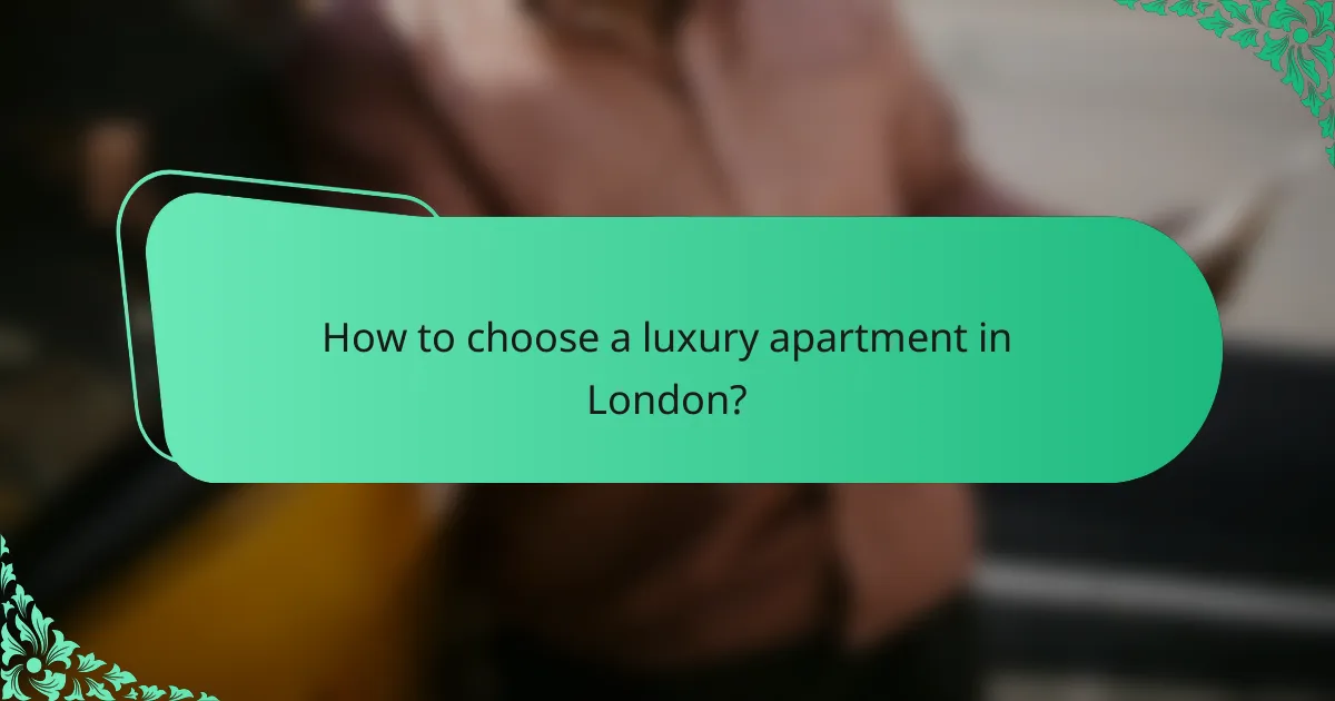How to choose a luxury apartment in London?