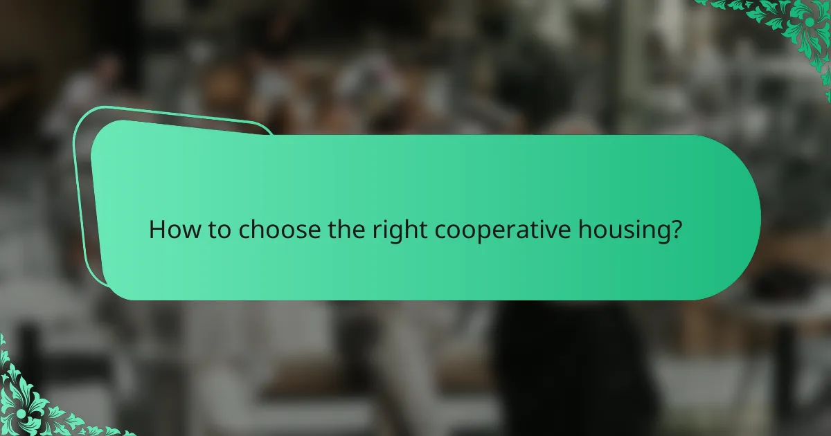 How to choose the right cooperative housing?