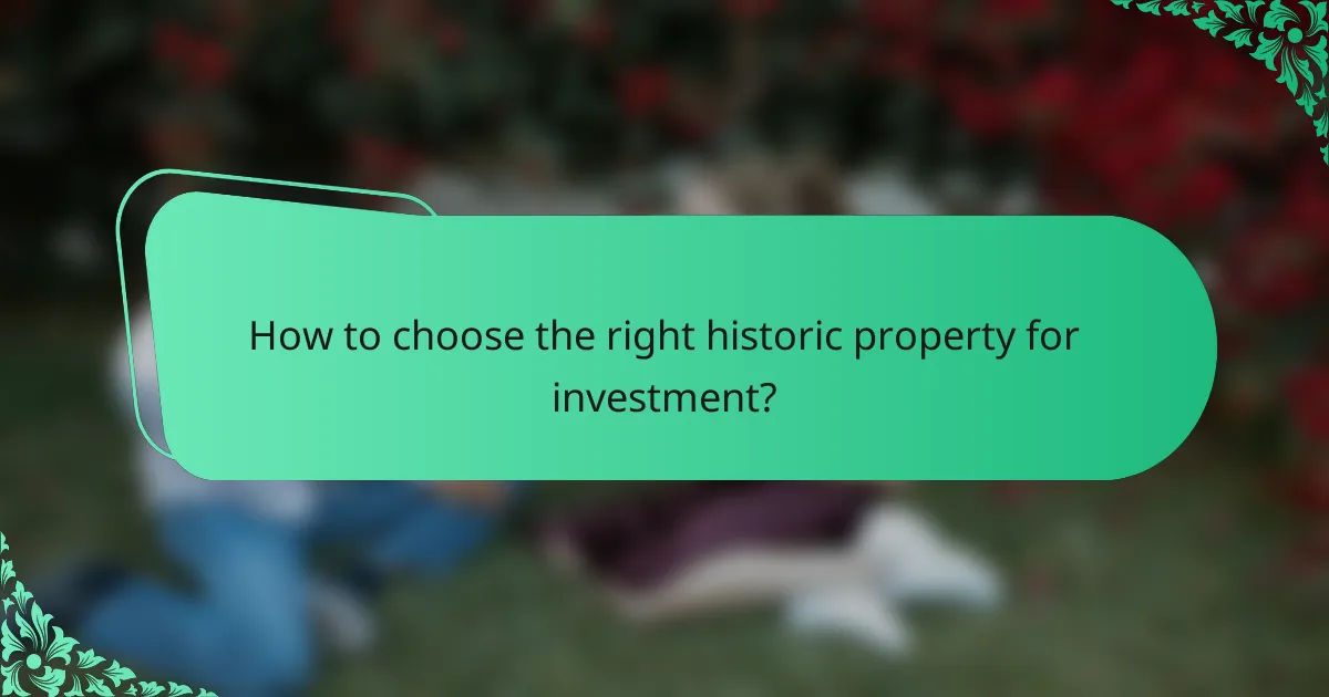 How to choose the right historic property for investment?