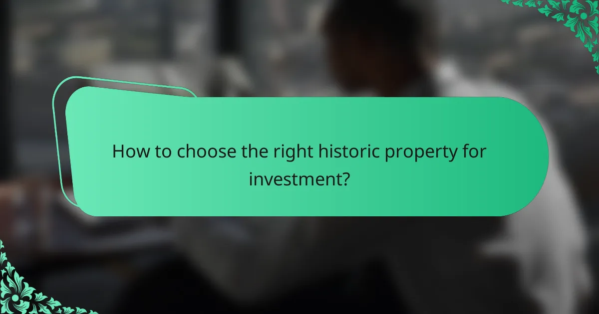 How to choose the right historic property for investment?