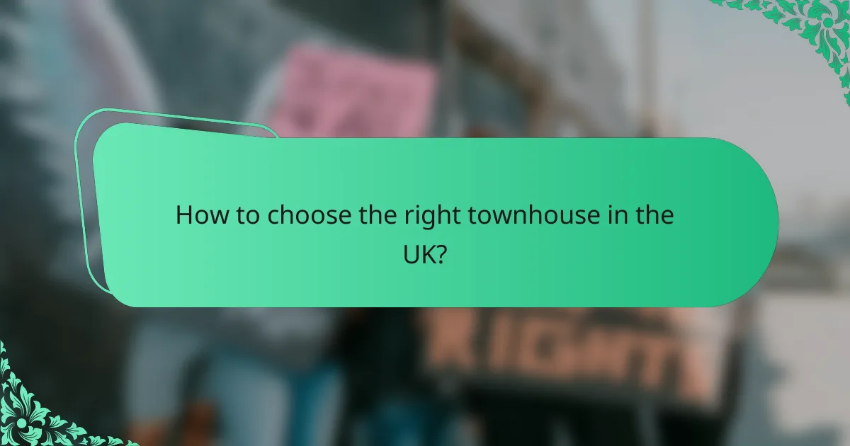 How to choose the right townhouse in the UK?