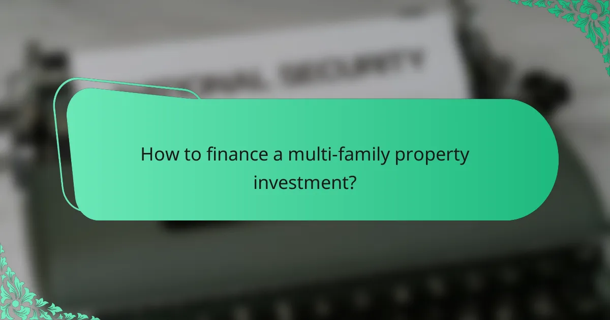 How to finance a multi-family property investment?