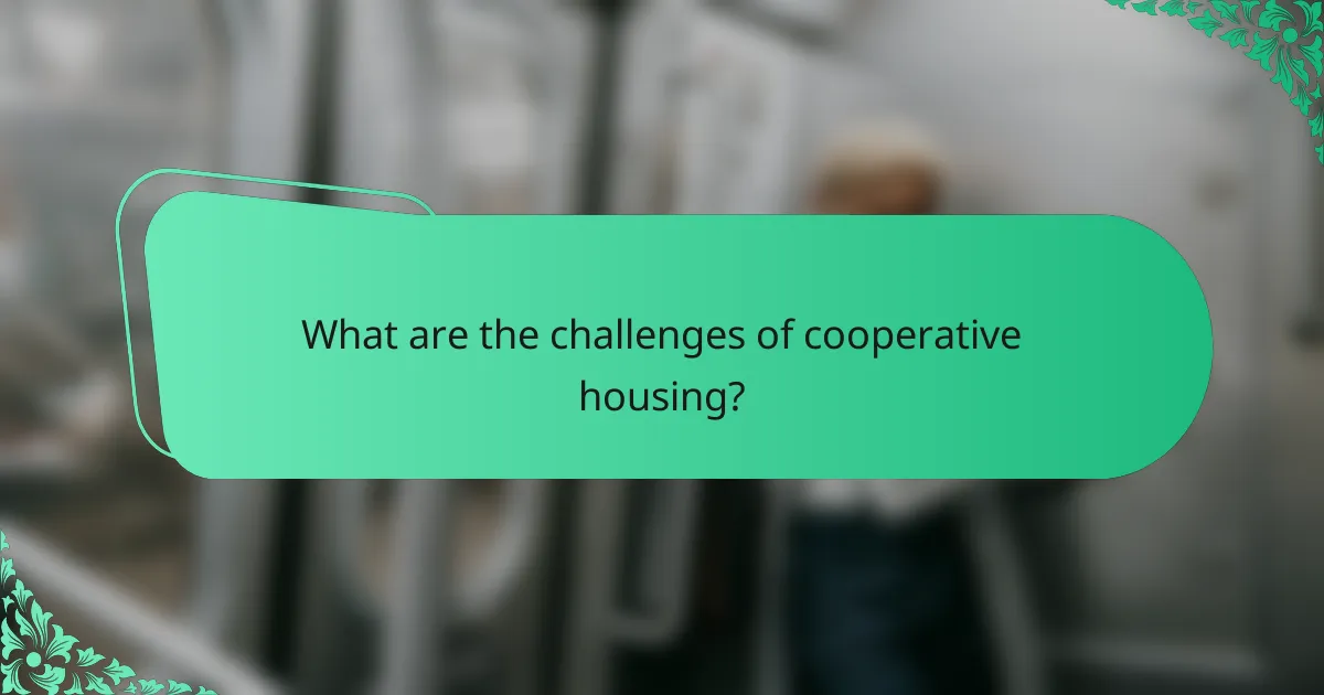 What are the challenges of cooperative housing?