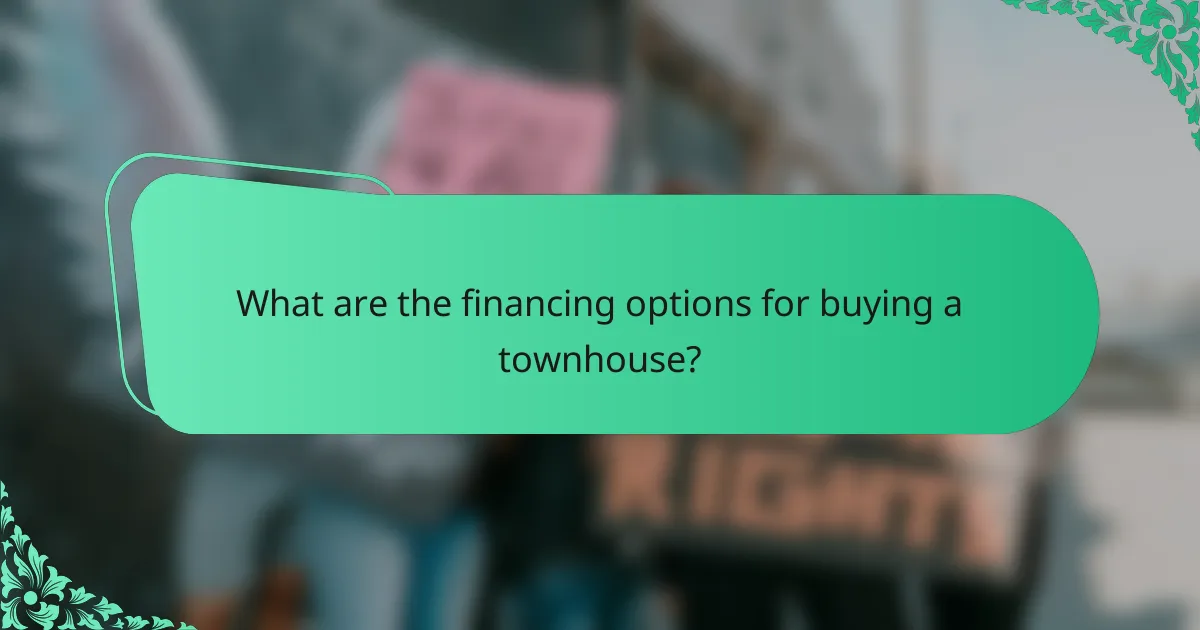 What are the financing options for buying a townhouse?