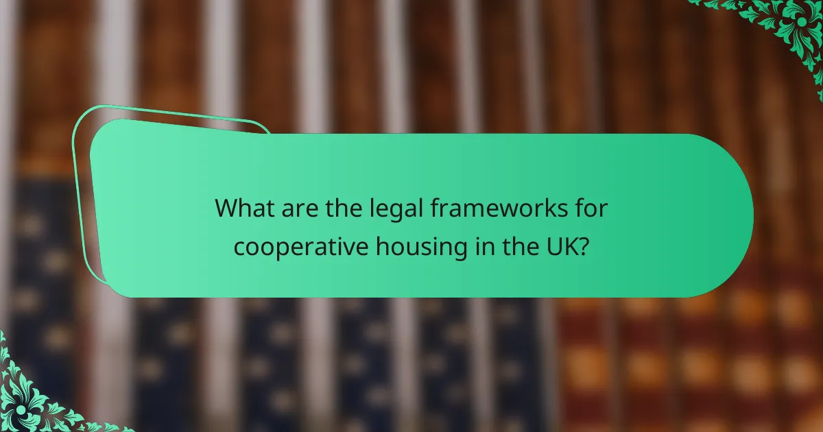What are the legal frameworks for cooperative housing in the UK?
