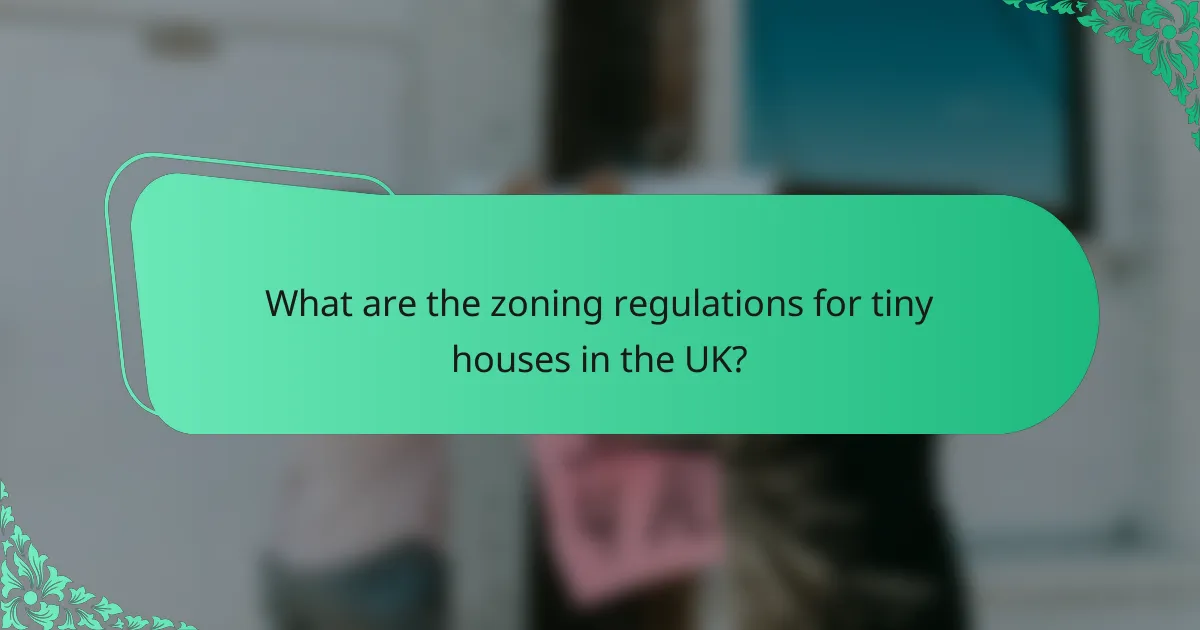 What are the zoning regulations for tiny houses in the UK?