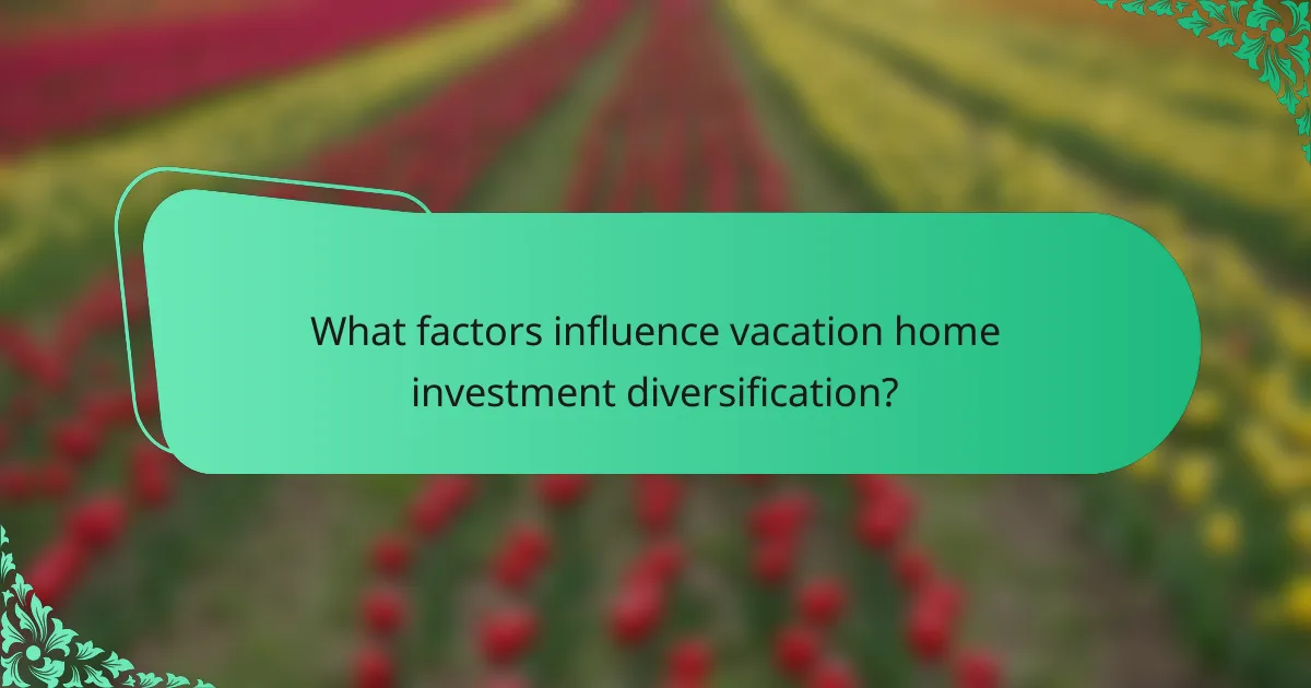 What factors influence vacation home investment diversification?
