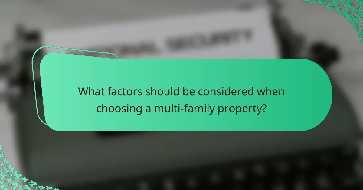 What factors should be considered when choosing a multi-family property?